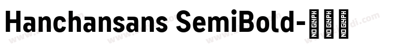 Hanchansans SemiBold字体转换